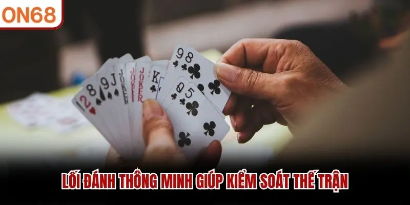 Lối đánh thông minh giúp kiểm soát thế trận