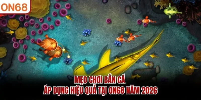 mẹo chơi bắn cá