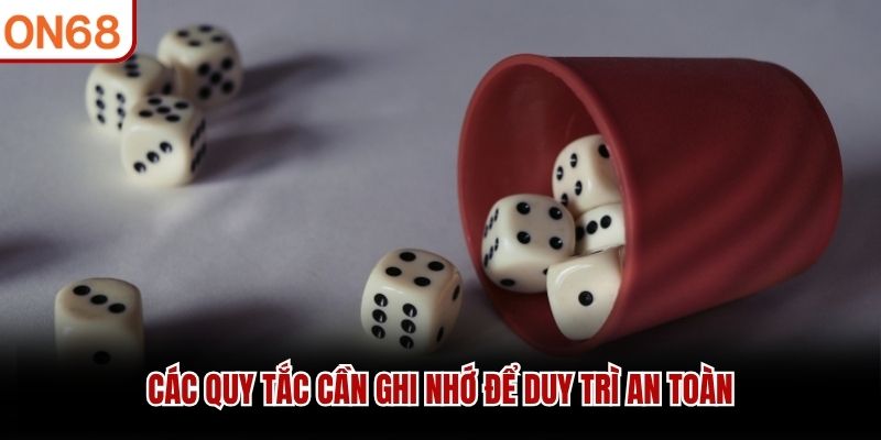 Các quy tắc cần ghi nhớ để duy trì an toàn
