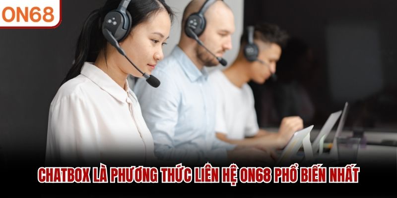 Chatbox là phương thức liên hệ ON68 phổ biến nhất