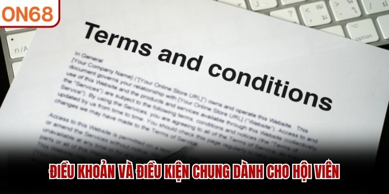Điều khoản và điều kiện chung dành cho hội viên