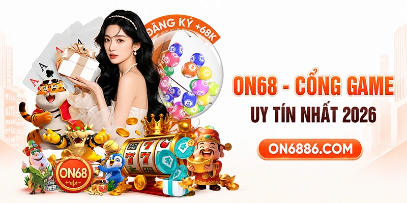 Giới thiệu tổng quan về nền tảng giải trí ON68