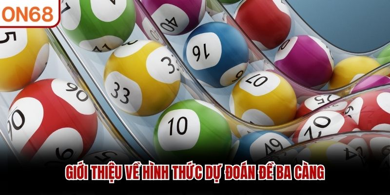 Giới thiệu về hình thức dự đoán đề ba càng
