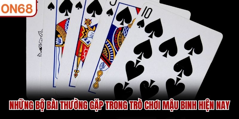 Những bộ bài thường gặp trong trò chơi Mậu Binh hiện nay
