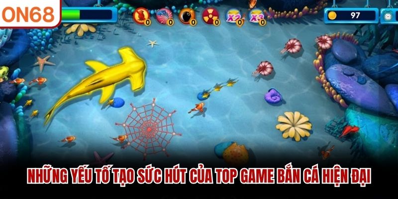 Những yếu tố tạo sức hút của top game bắn cá hiện đại