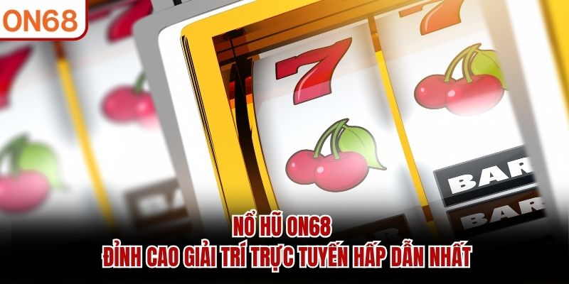 nổ hũ on68