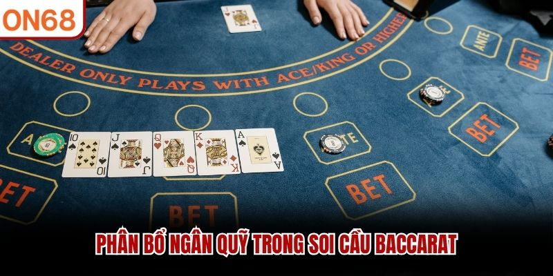 Phân bổ ngân quỹ trong soi cầu Baccarat