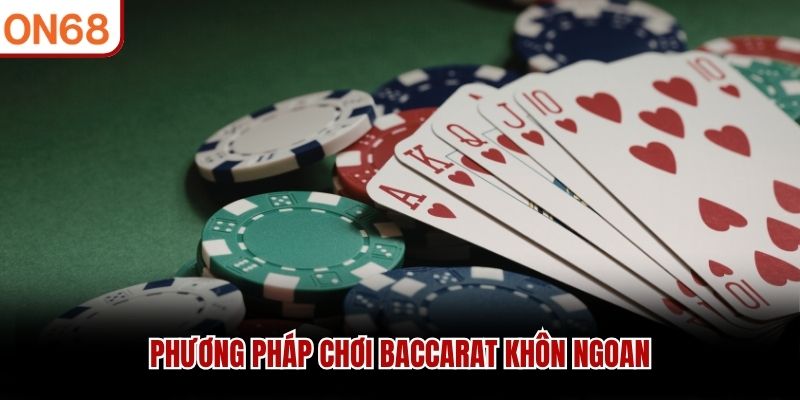 Phương pháp chơi Baccarat khôn ngoan