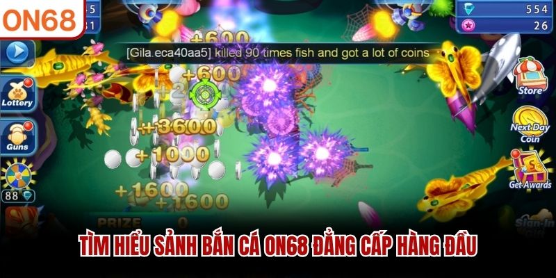 Tìm hiểu sảnh bắn cá ON68 đẳng cấp hàng đầu