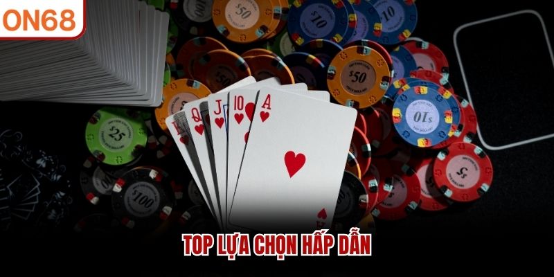 Top lựa chọn hấp dẫn